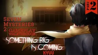 KYUU - Seven Mysteries 2 Part #2 [Sang Hendrix] | RPG - Gameplay Walkthrough