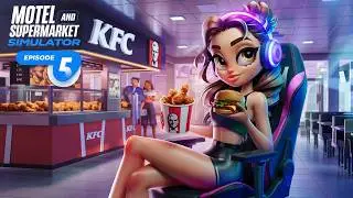 Started My KFC Business! | Motel and Supermarket Simulator Gameplay Ep.5