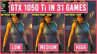 GTX 1050 Ti in 31 Games | Low - Med - High Settings - 1080p (2020)