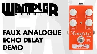 Wampler - Pedals Faux AnalogEcho Delay Demo at GAK