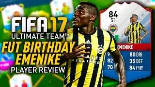 FIFA 17 FUT BIRTHDAY EMENIKE (84) *OVERPOWERED* PLAYER REVIEW! FIFA 17 ULTIMATE TEAM!