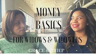Money Basics for Widows/Widowers | First Financial Steps After Loss