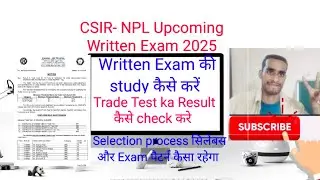 CSIR-NPL UPCOMING WRITTEN EXAM Update 2025, CSIR NPL Trade Test Result Daclared 2025, Exam Syllabus 
