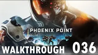Phoenix Point - Walkthrough Part 36: A challenging citadel