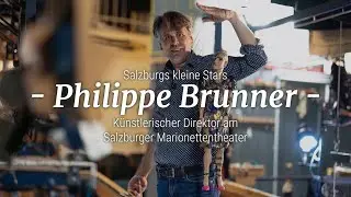 Philippe Brunner - Salzburg Marionette Theatre