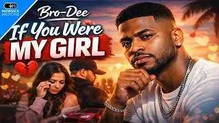 Bro-Dee - If You Were My Girl (Single)