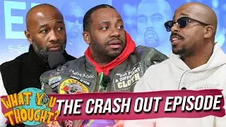 What You Thought #213 | The Crash Out Episode