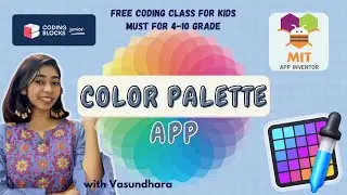 Make your own Color Palette App | MIT App Inventor | Coding Blocks Junior