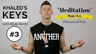 KHALED'S KEYS: #3 MEDITATION: MAJOR KEY #HammockTalk || Ryan David