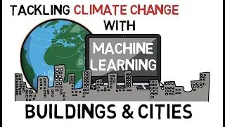 Buildings & Cities - Tackling Climate Change with Machine Learning [Part 3]