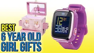 10 Best 6 Year Old Girl Gifts 2016