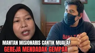 MANTAN MISIONARIS CANTIK MASUK ISLAM.GEREJA MENDADAK GEMPAR