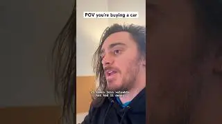 POV you&rsquo;re buying a car #shorts #comedy #funny