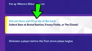 Collect Bars at Brutal Bastion, Frenzy Fields, or The Citadel