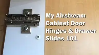 Airstream Cabinet Door Hinges & Drawer Slides 101