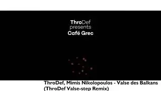 ThroDef, Mimis Nikolopoulos present ''Valse des Balkans'' (ThroDef Valse - Step Remix//Single)