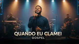 🎵 QUANDO EU CLAMEI | VOZ DA FÉ | ESSE LOUVOR VAI MUDAR A SUA VIA | LOUVOR GOSPEL PROFÉTICO 🔥