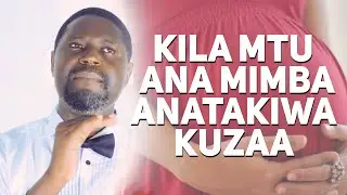 KILA BINADAMU ANAMIMBA ANAPASWA KUZAA | MWAL. AMANI SHIJA