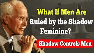 What If Feminine Energy Controls Without Speaking? | Carl Jung Shadow