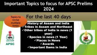 IMPORTANT TOPICS FOR APSC PRELIMS 2024 #apscprelims #apsc2024 #importanttopics