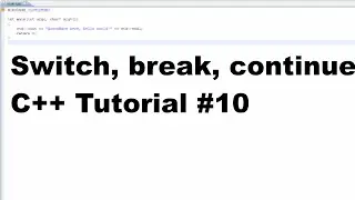 Switch Statements, Break, & Continue - C++ Tutorial #10