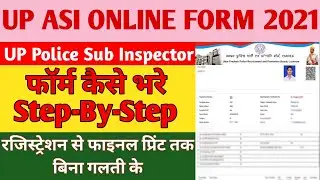 UP POLICE ASI ONLINE FORM 2021 KAISE BHARE || UP POLICE ASI FORM FILL UP 2021 || UP POLICE ASI FORM
