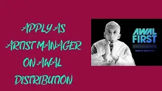 How to Apply as an Artist Manager on Awal Music Distribution Platform