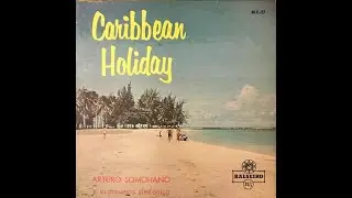 Arturo Somohano Y Su Orquesta Simfonia &ndash; Caribbean Holiday