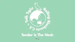 Rolling Blackouts Coastal Fever - Tender Is The Neck