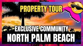 Sneak Peak INSIDE one of North Palm Beach's most exclusive gated communities!