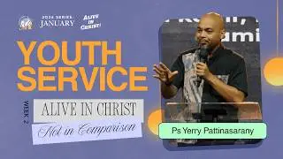 Ps. Yerry Pattinasarany - Alive in Christ, Not in Comparison | NIC Youth Service 110126 (15:00 WIB)