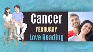 Cancer (Kark) February 2026 ❤️Kya Hoga Aapki Love Life Mein ? ❤️