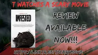 Infested | TWASM | T Watches A Scary Movie