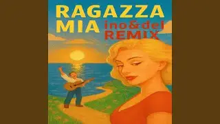 Ragazza Mia (Remix)