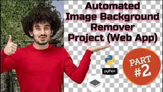 Automated Image Background Remover Full Project with Web App (Part 2) | remove bg clone | rembg