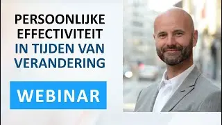 Persoonlijke effectiviteit in tijden van verandering - WEBINAR