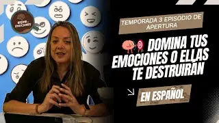 Domina tus EMOCIONES o ellas te destruirán