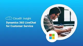 Dynamics 365 LiveChat for Customer Service - Cloud9 Insight