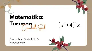 Turunan / Differential - Power Rule, Chain Rule, Product Rule: x*(x^2+4)^2
