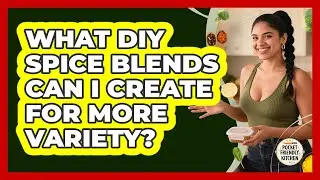 What DIY Spice Blends Can I Create For More Variety? - Pocket Friendly Kitchen