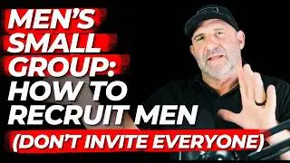 Men’s Group Recruitment: The 5 C's Method for Building an Unshakeable Men's Small Group