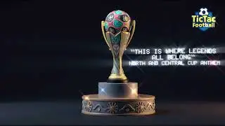 This is where legends all belong  -  North and Central America Cup Anthem