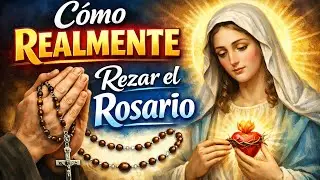 Como REALMENTE se reza el rosario 