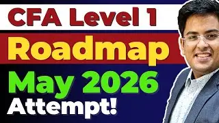 CFA Level 1 - May (2026) | ROADMAP to Prepare | Gourav Kabra