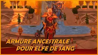 ARMURE ANCESTRALE DES ELFES DE SANG ! (PATCH 8.1)
