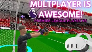Premier League Player VR  MULTIPLAYER FUN (vr football)
