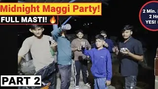 План Мэгги с друзьями ночью: полная веселье, часть 2 - Жизнь Хардика Vlog143
