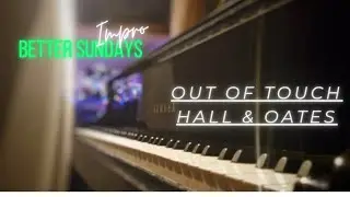 Hall & Oates - Out of touch piano cover (Better Sundays impro)