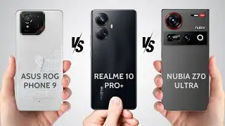 Nubia  Z70 Ultra vs ROG Phone 9 vs Realme 10 Pro+ Quick Comparison