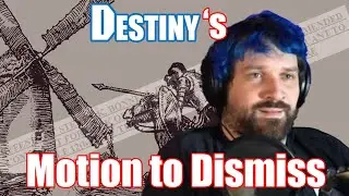 Destiny's Motion to Dismiss (And why he is going to fail)